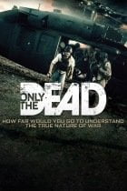 Only the Dead 2015 720p Full HD Tek Part izle